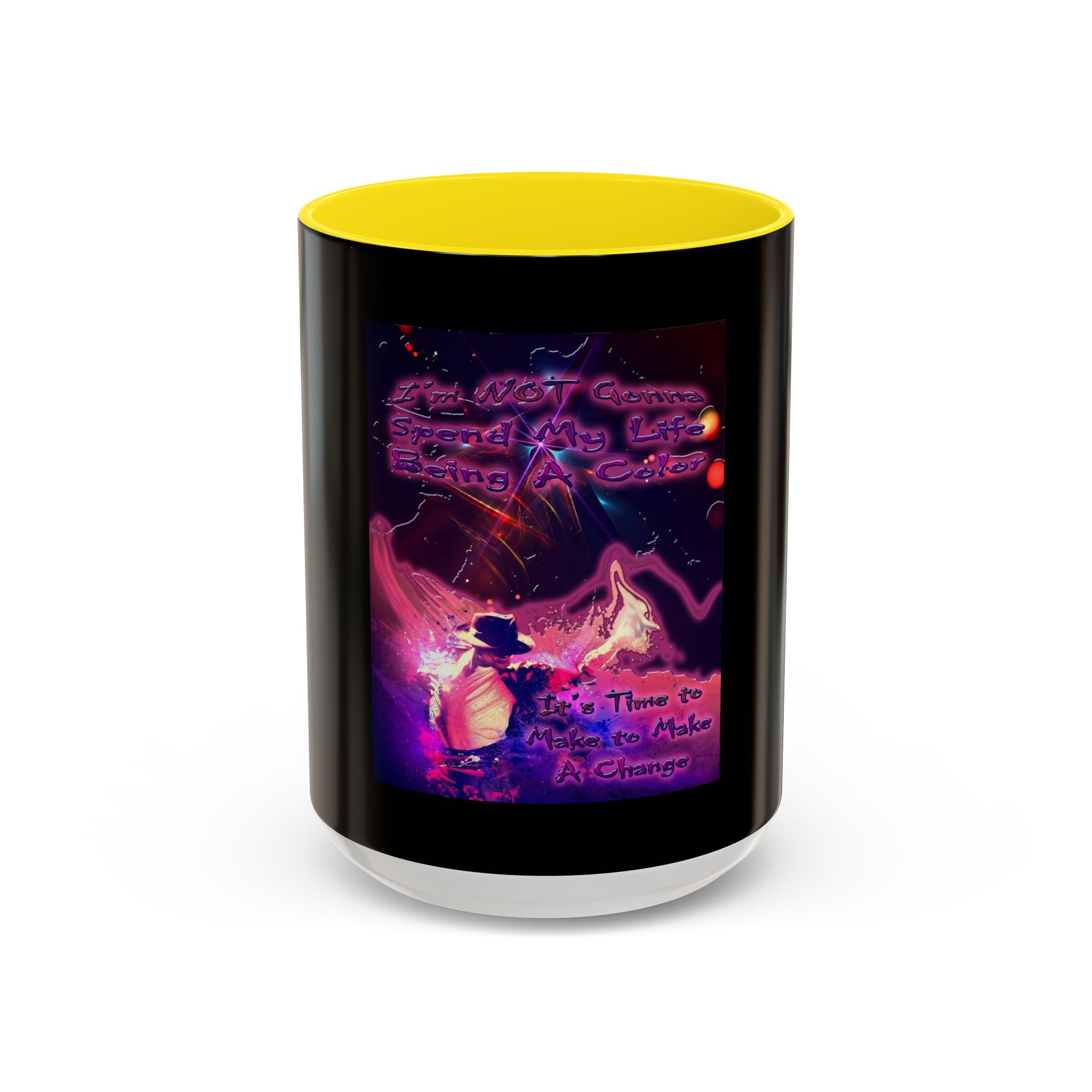 Life Being A Color / Accent Coffee Mug 11/15oz
