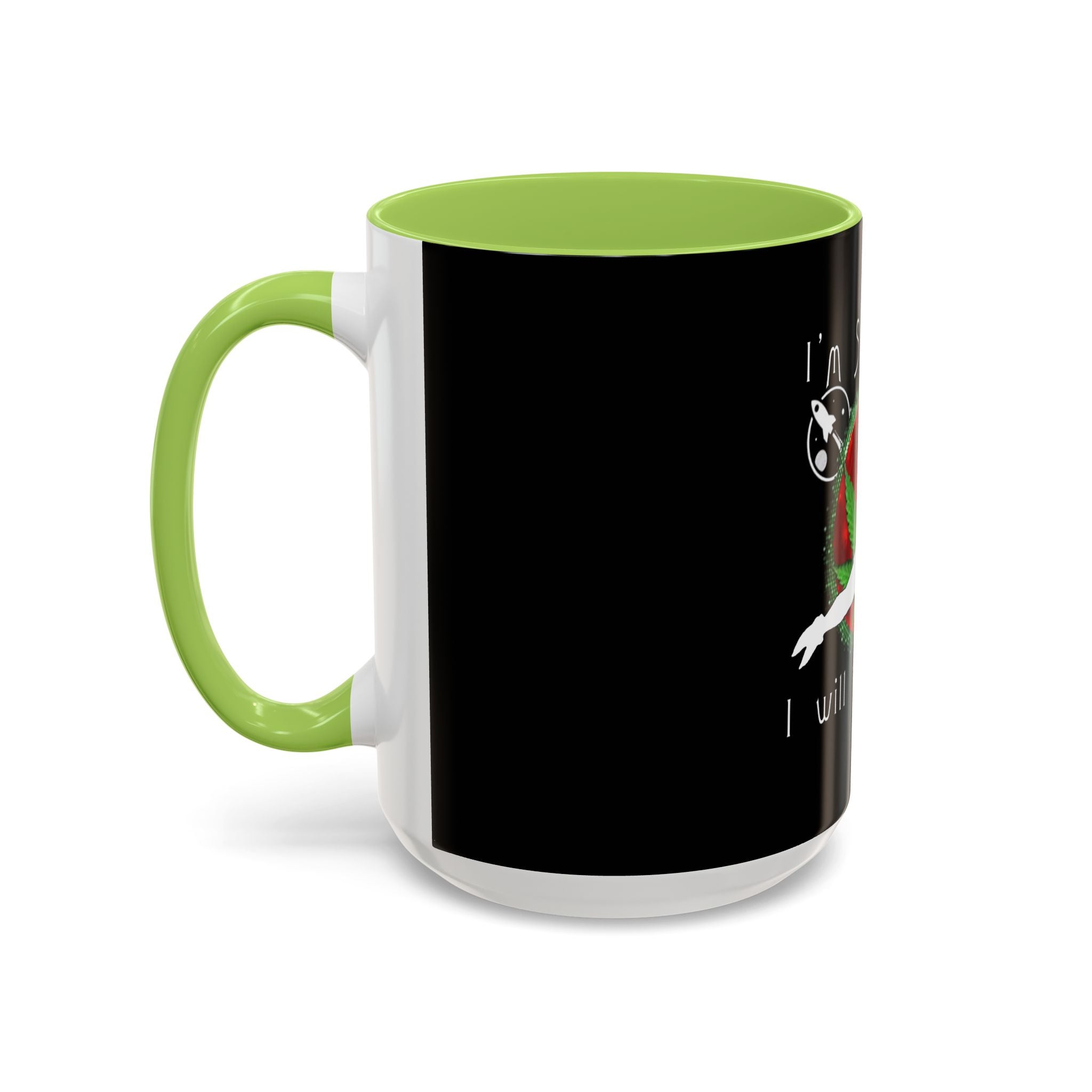 I’m So High / Accent Coffee Mug 11/15oz
