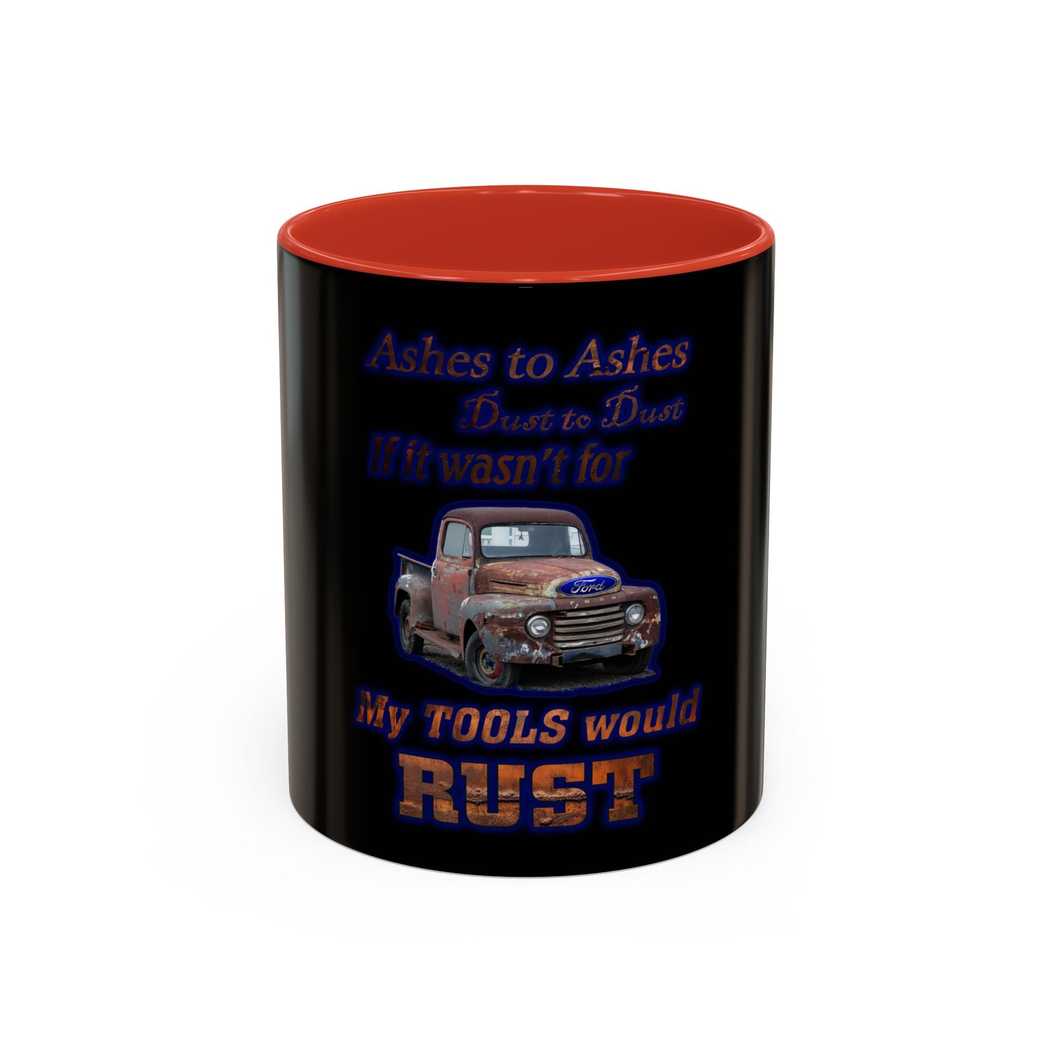 Ashes To Ashes Dust To Dust / Accent Coffee Mug 11/15oz