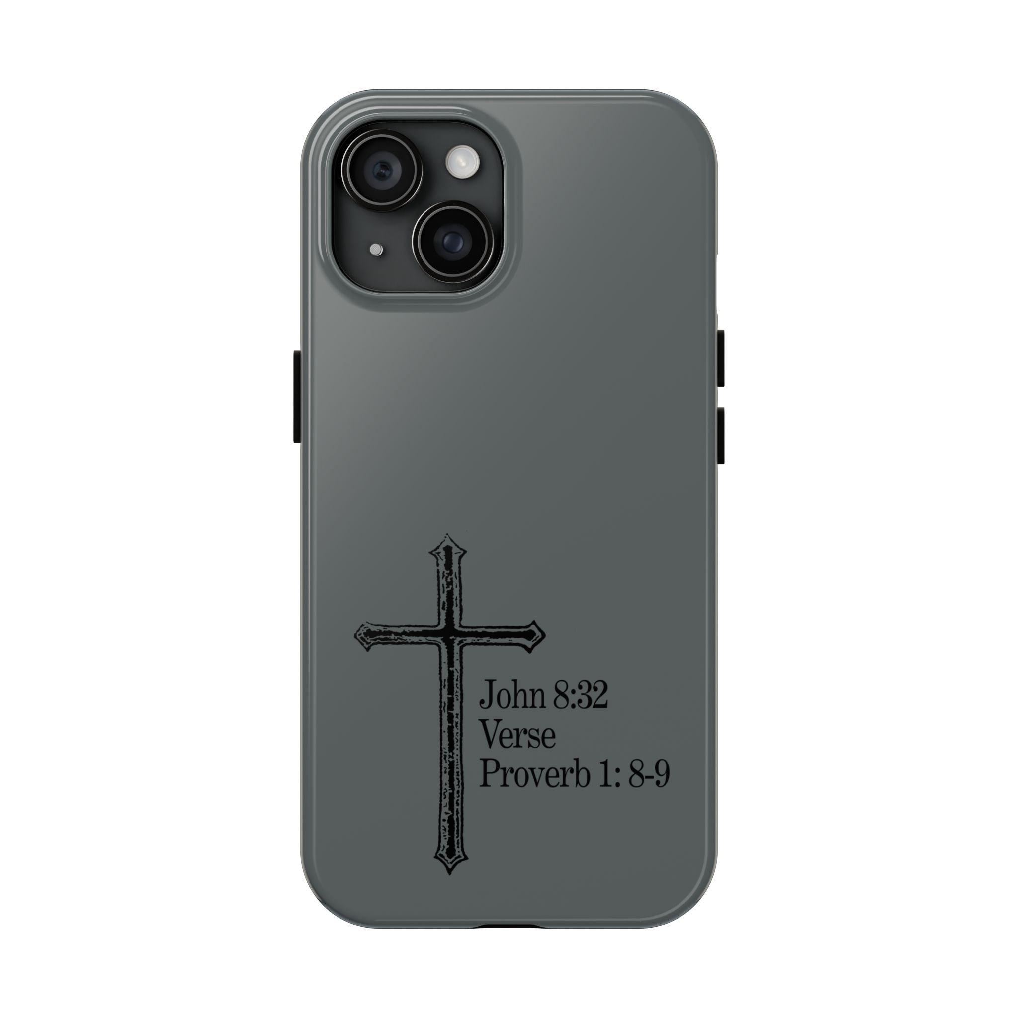 John 8:32 / Proverb 1: 8-9 / Tough Phone Case