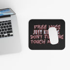 Free Hugs Just Kidding  / Gaming Mouse Pad