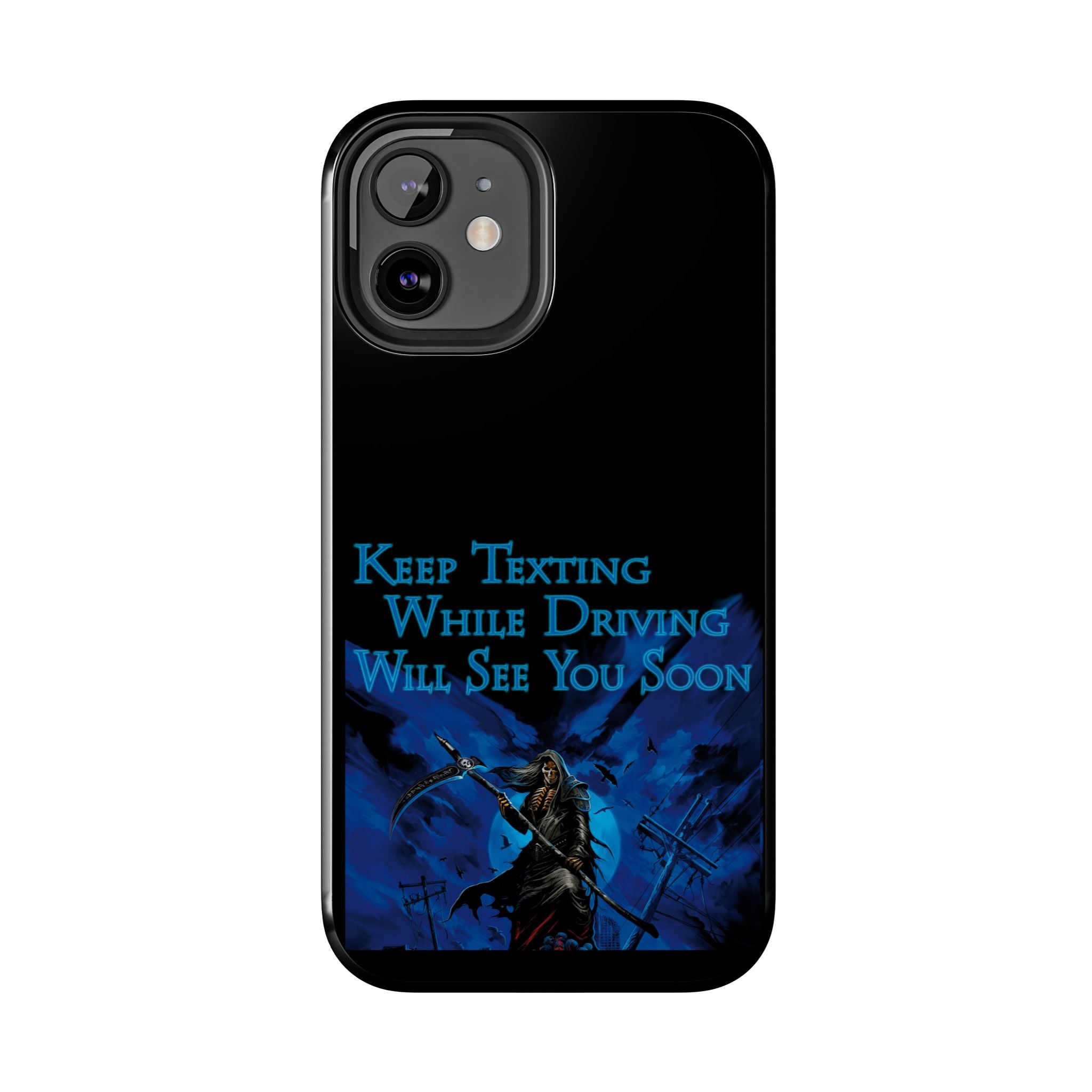 Keep Texting While Driving / Tough Phone Case