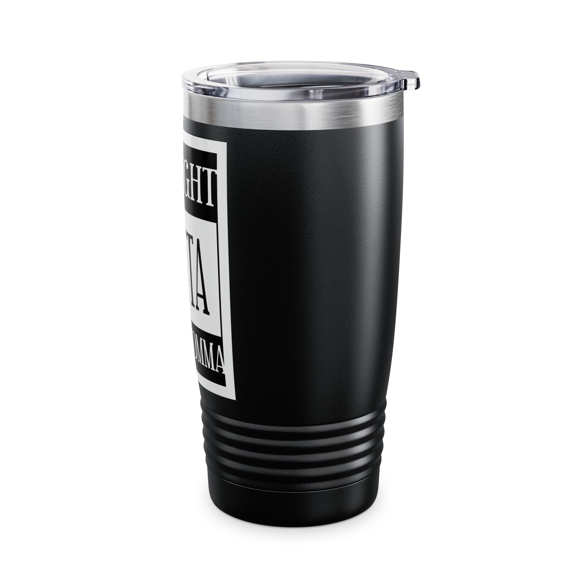 Straight Outta Your Momma / Insulated Tumbler 20oz