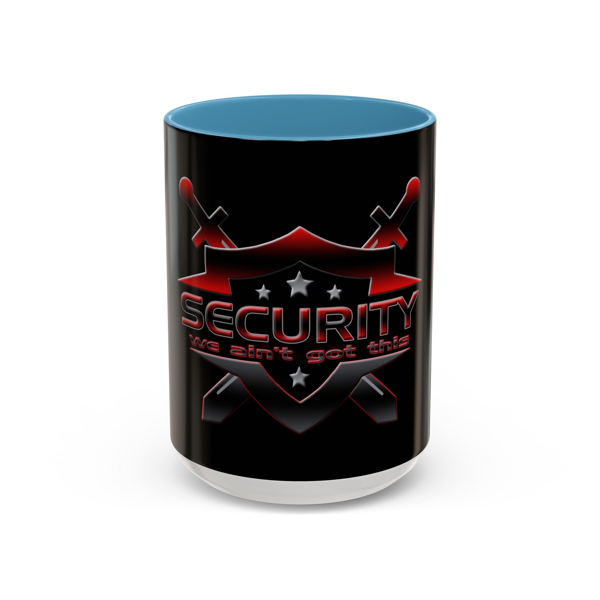 Security We Ain't Got This / Accent Coffee Mug 11/15 oz