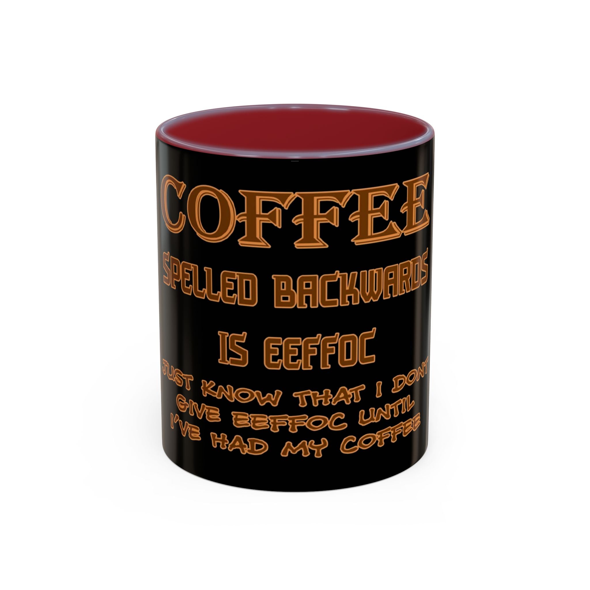Coffee Spelled Backwards Is EEFFOC / Accent Coffee Mug 11/15oz