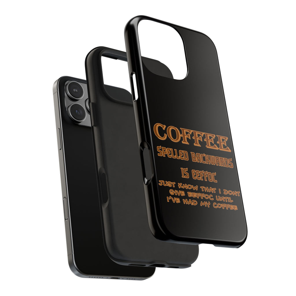 Coffee Coffee Spelled Backwards Is EEFFOC / Tough Phone Case