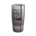 Ashes To Ashes Dust To Dust / Insulated Tumbler 20oz