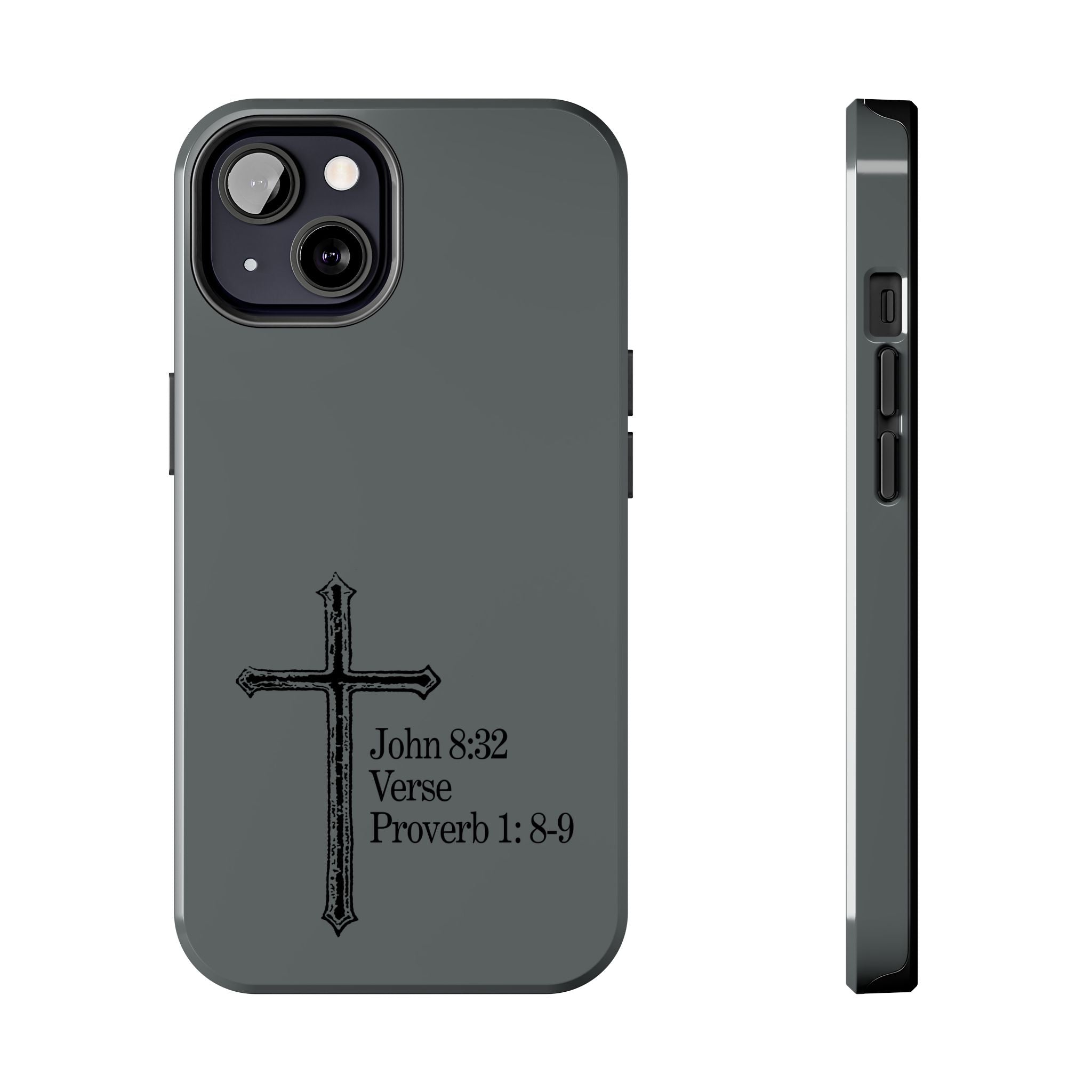John 8:32 / Proverb 1: 8-9 / Tough Phone Case
