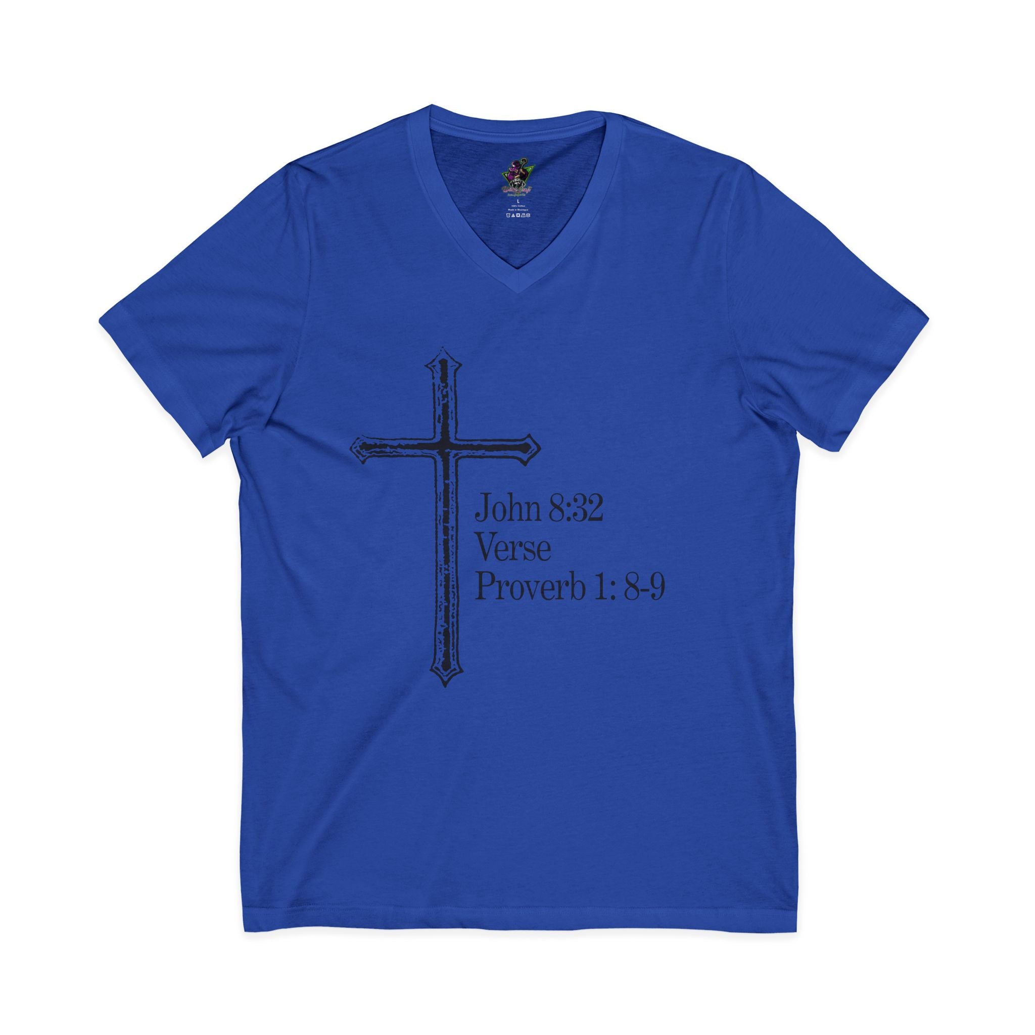 John 8:32 / Proverb 1: 8-9 /  V-Neck Tee