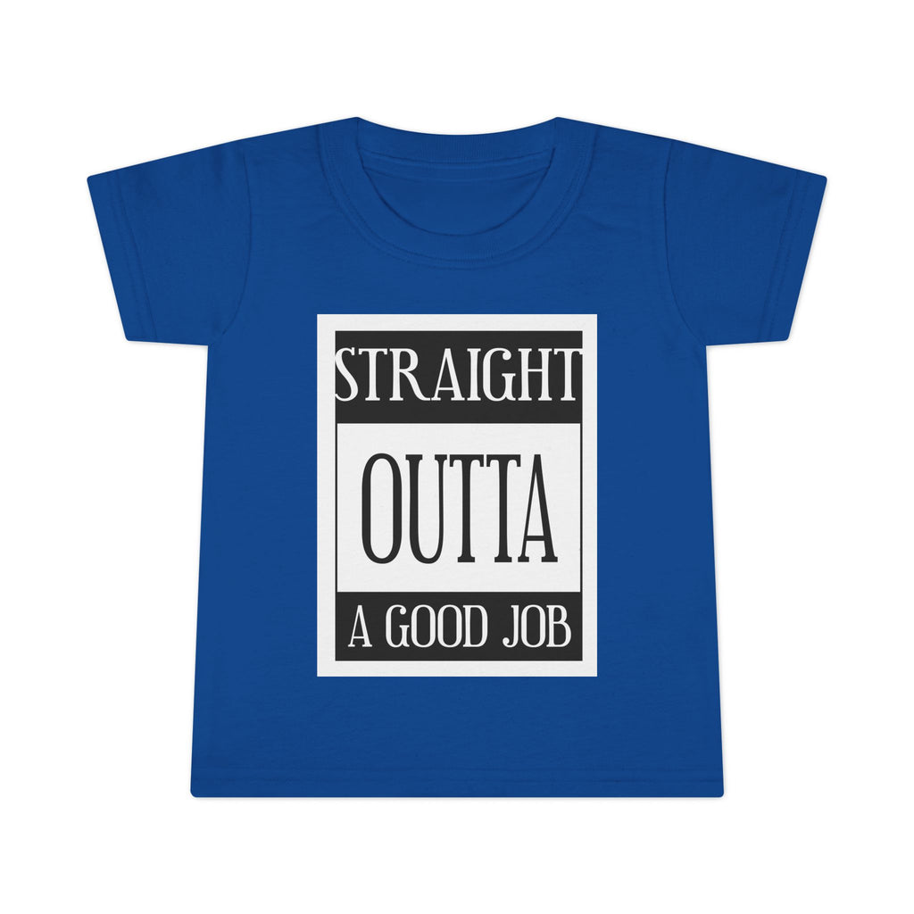Straight Outta A Good Job / Toddler
