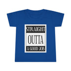 Straight Outta A Good Job / Toddler