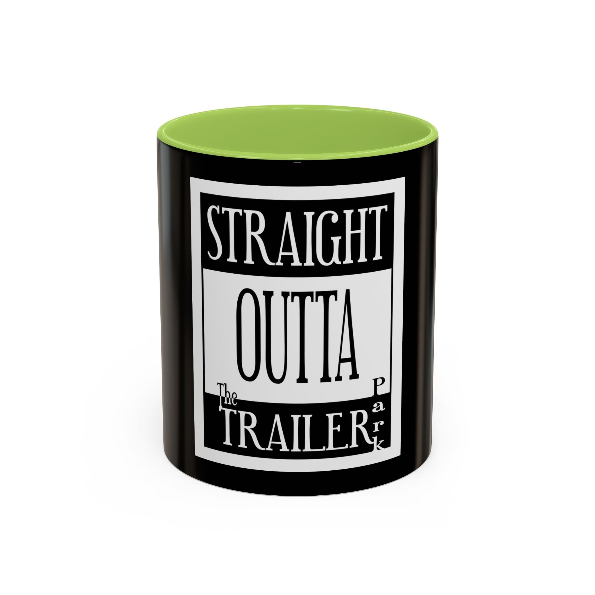 Straight Outta Trailer Park / Accent Coffee Mug 11/15oz