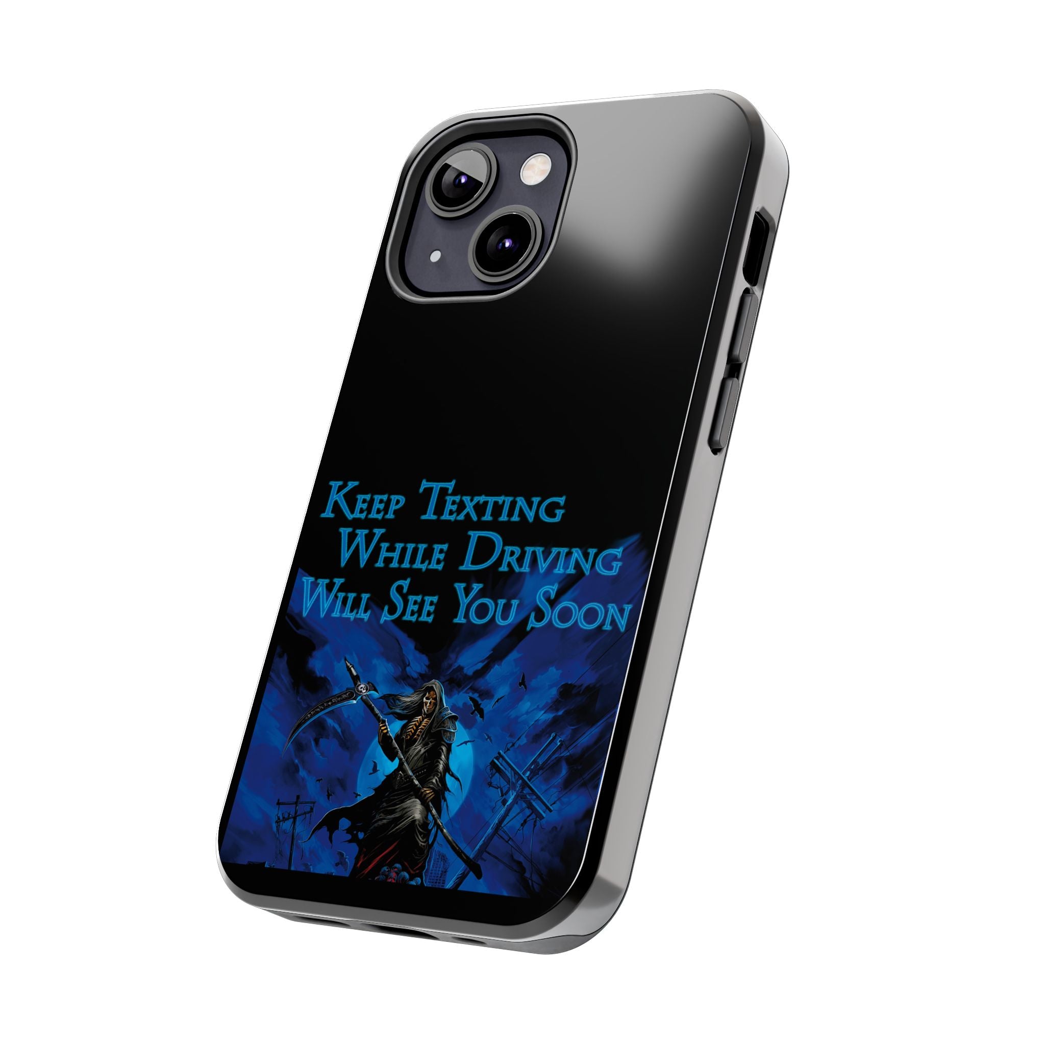 Keep Texting While Driving / Tough Phone Case