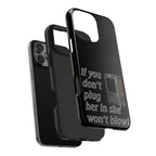 Plug Her In  / Tough Phone Case