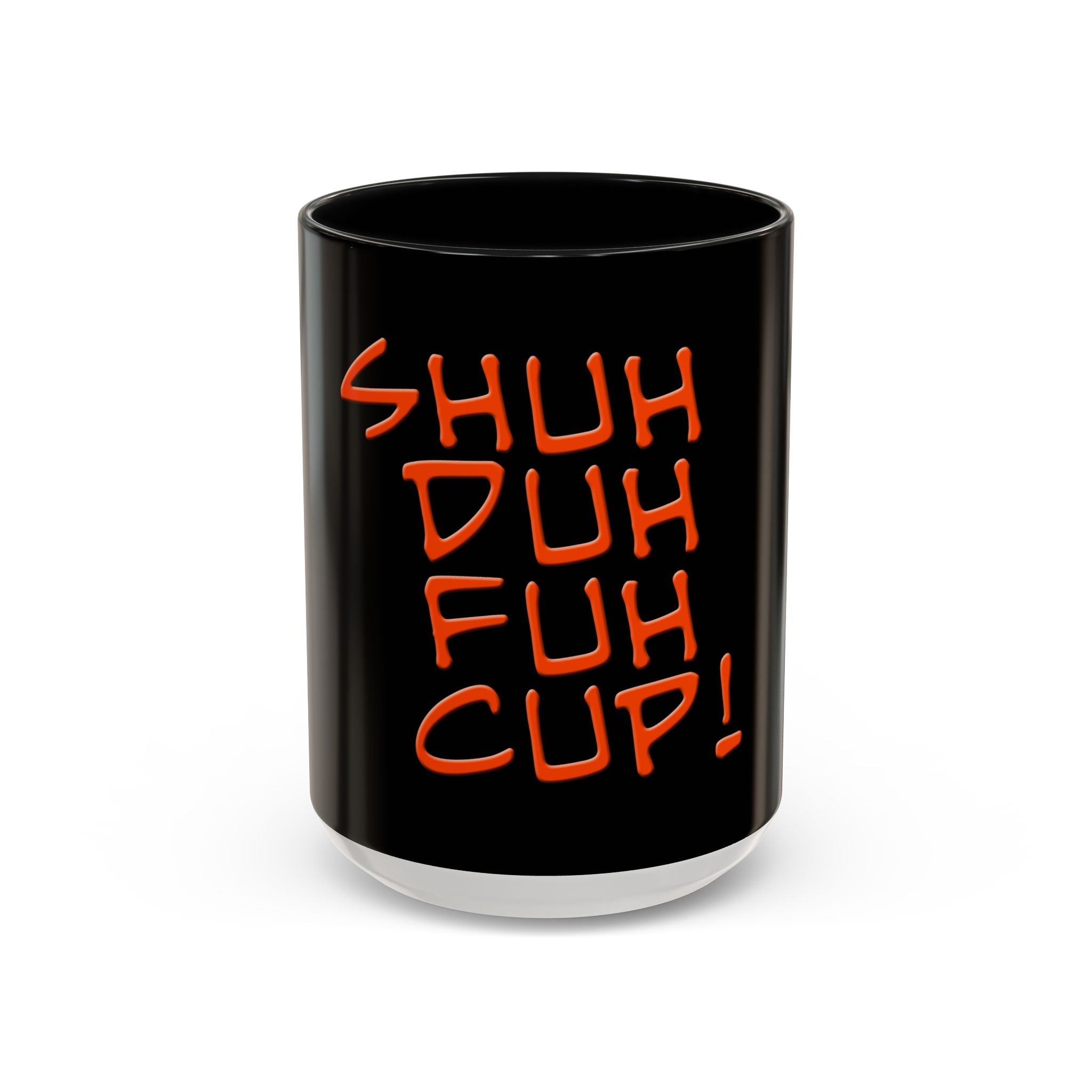 Shuh Duh Fuh Cup / Accent Coffee Mug 11/15oz