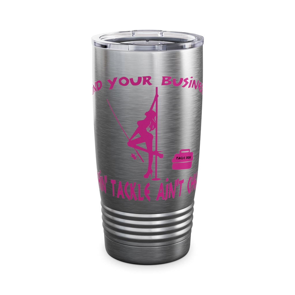 Mind Your Business Girl Stripper / Insulated Tumbler 20oz
