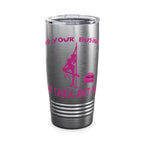 Mind Your Business Girl Stripper / Insulated Tumbler 20oz