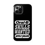 Oral-B Skills Wanted / Tough Phone Case