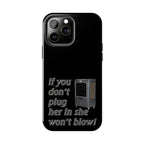 Plug Her In  / Tough Phone Case