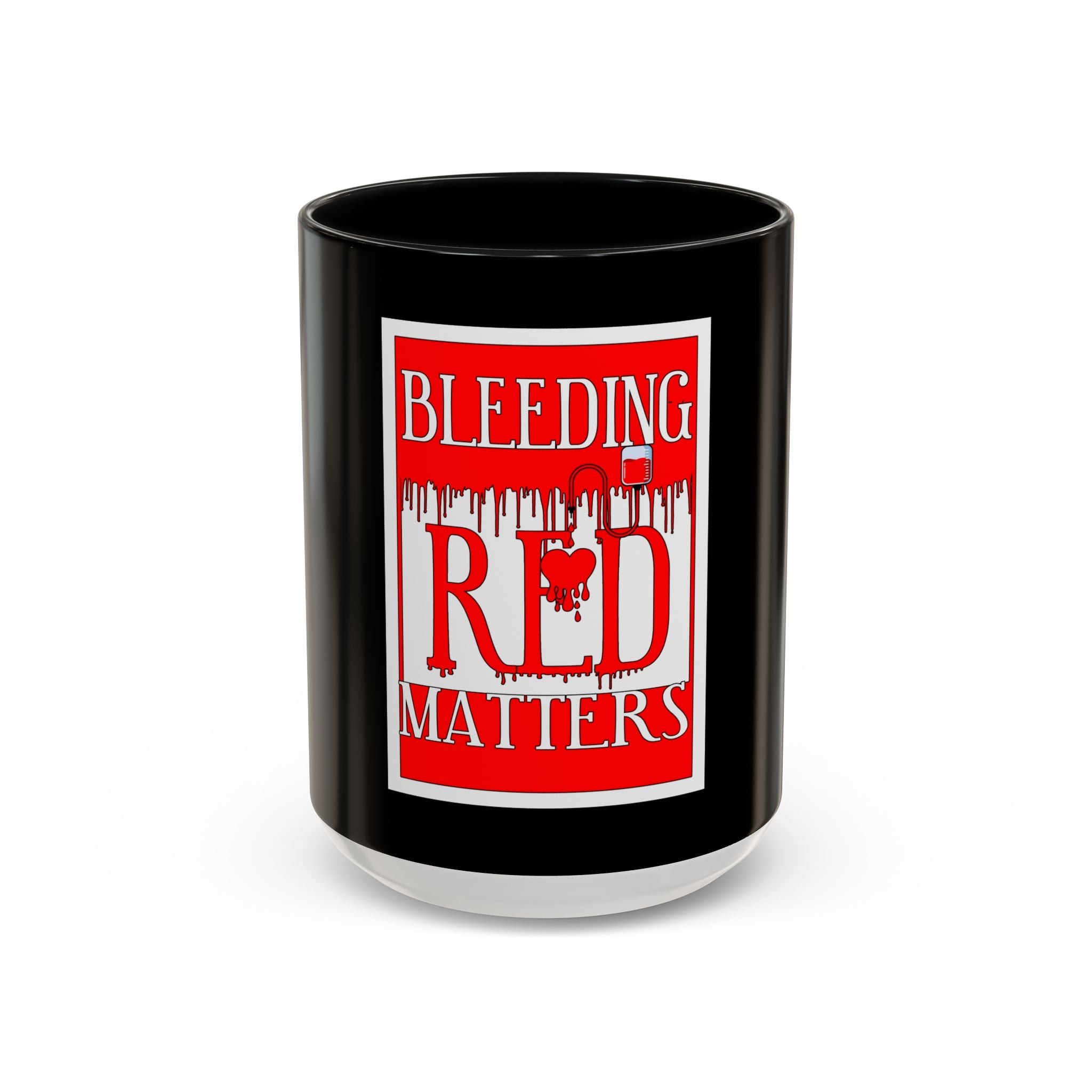 Bleeding Red Matters / Accent Coffee Mug 11/15oz