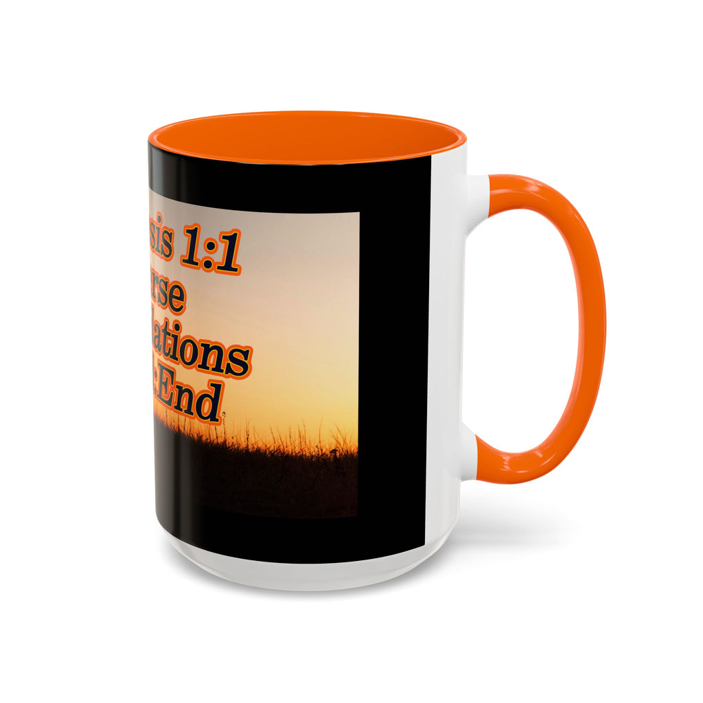 Genesis 1:1 / Revelations End:End / Coffee Mug 11/15oz