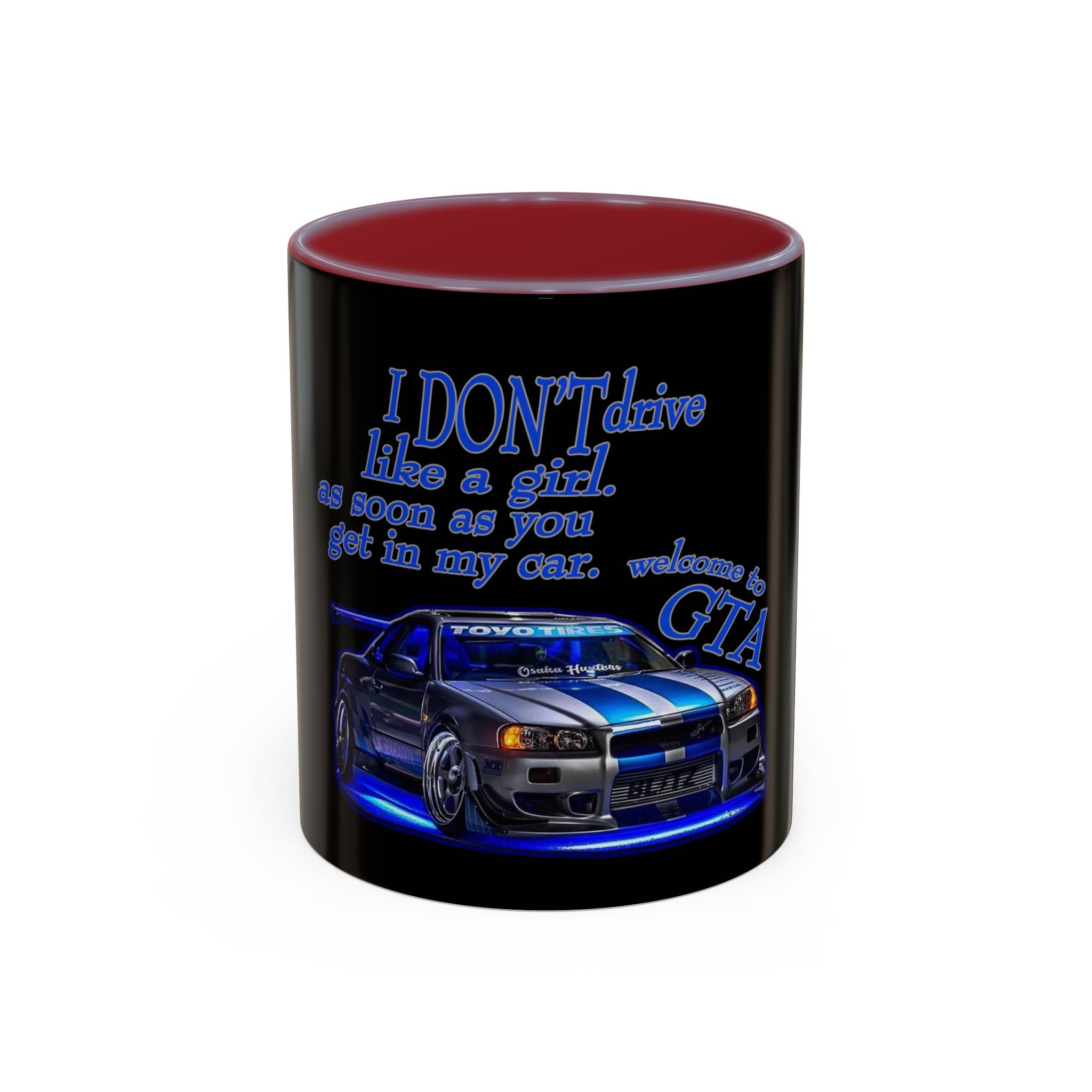 Don't Drive Like A Girl Blue / Accent Coffee Mug 11/15oz