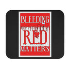 Bleeding Red Matters / Gaming Mouse Pad