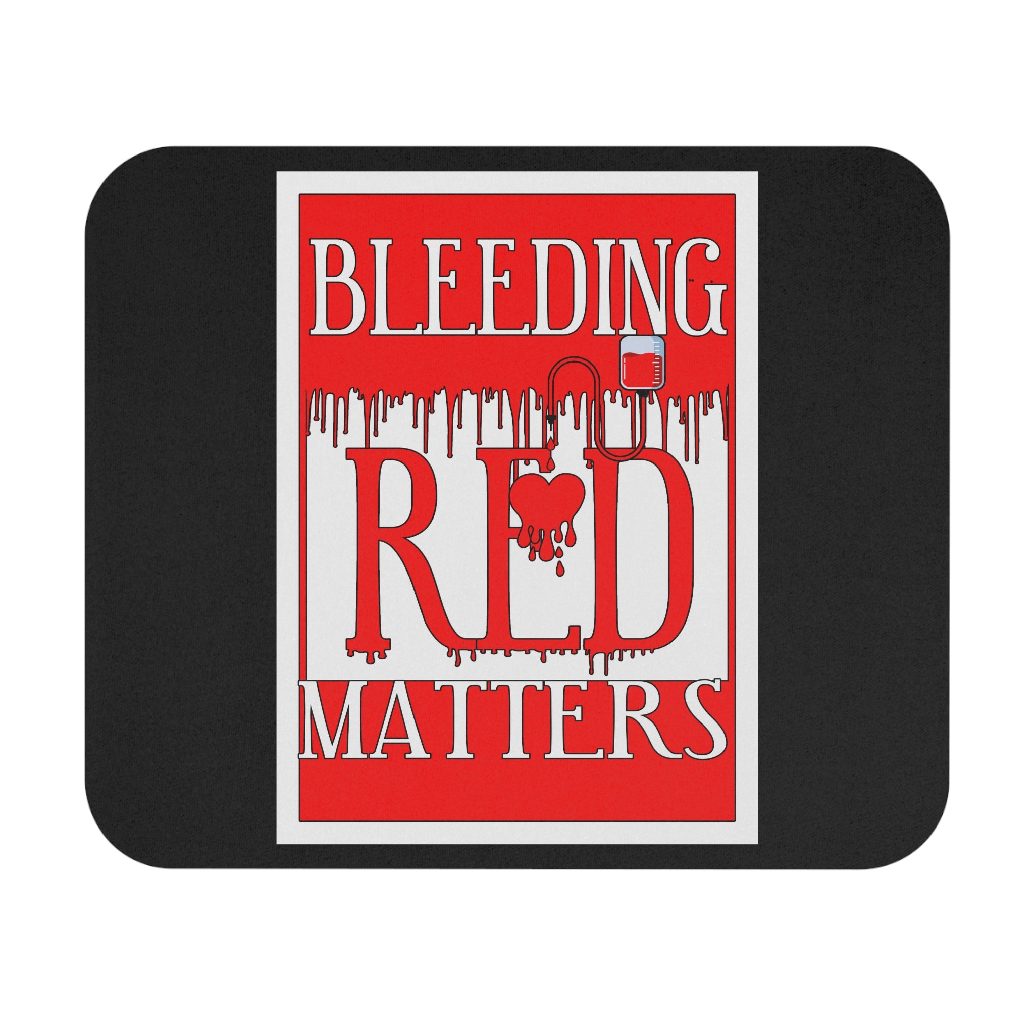 Bleeding Red Matters / Gaming Mouse Pad