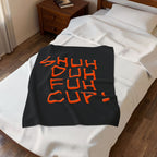 SHUH DUH FUH CUP / Velveteen Plush Blanket