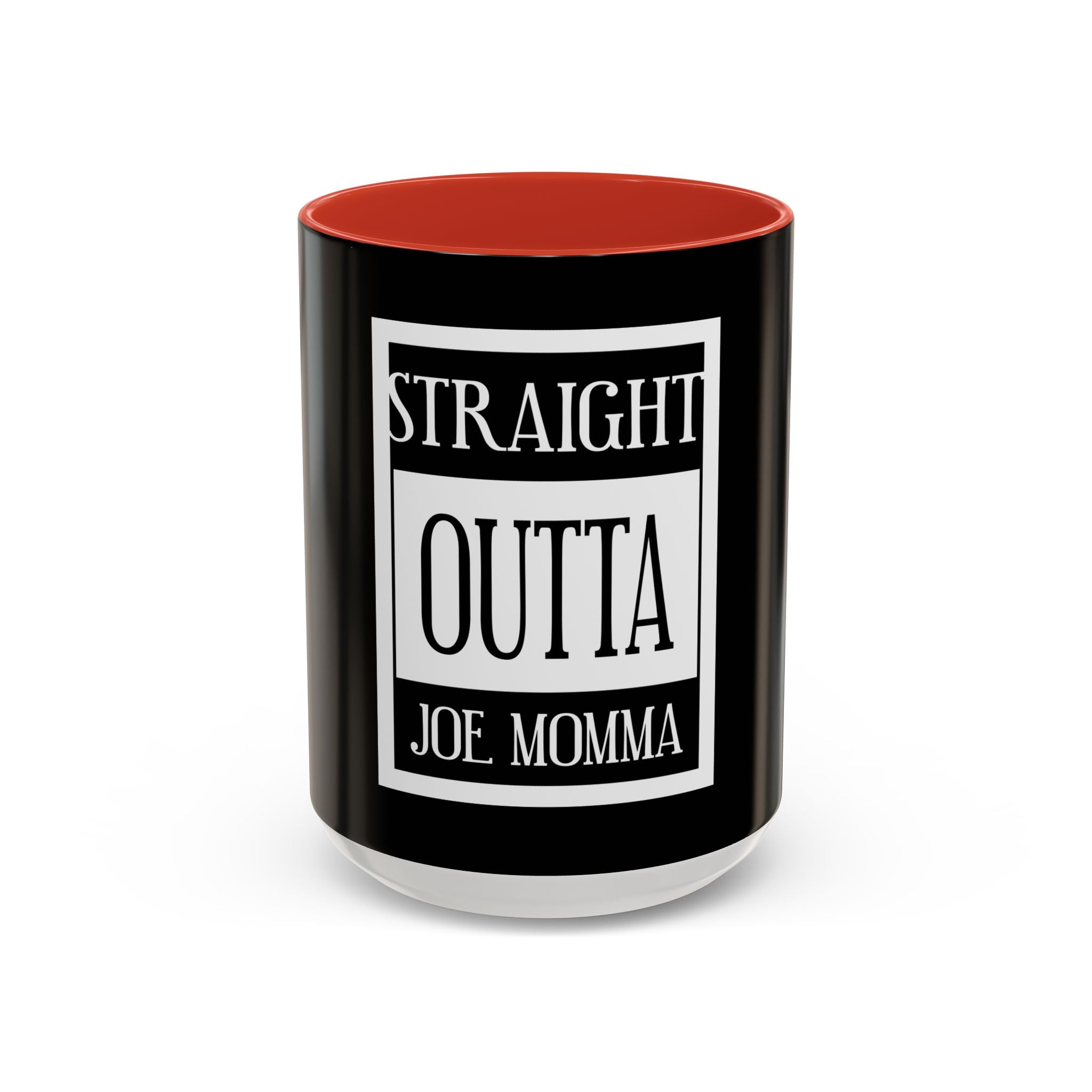 Straight Outta Joe Momma / Accent Coffee Mug 11/15oz