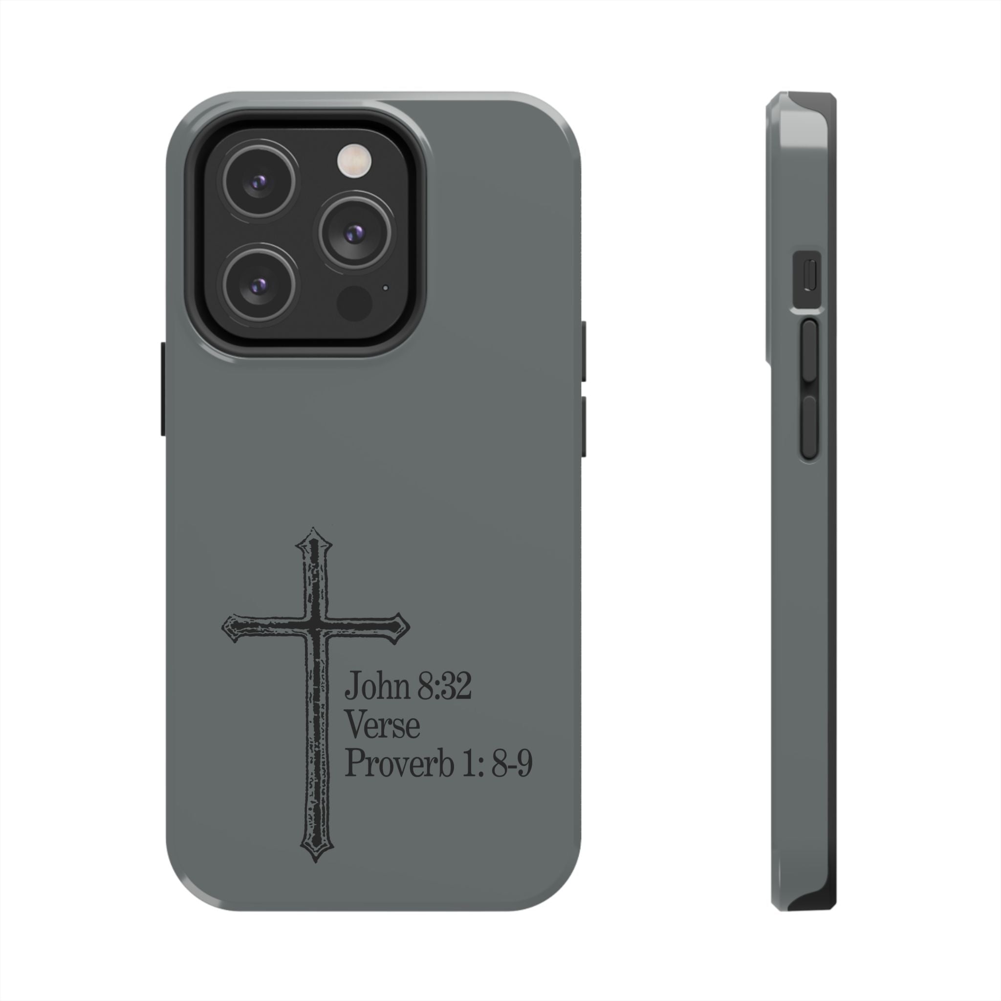 John 8:32 / Proverb 1: 8-9 / Tough Phone Case