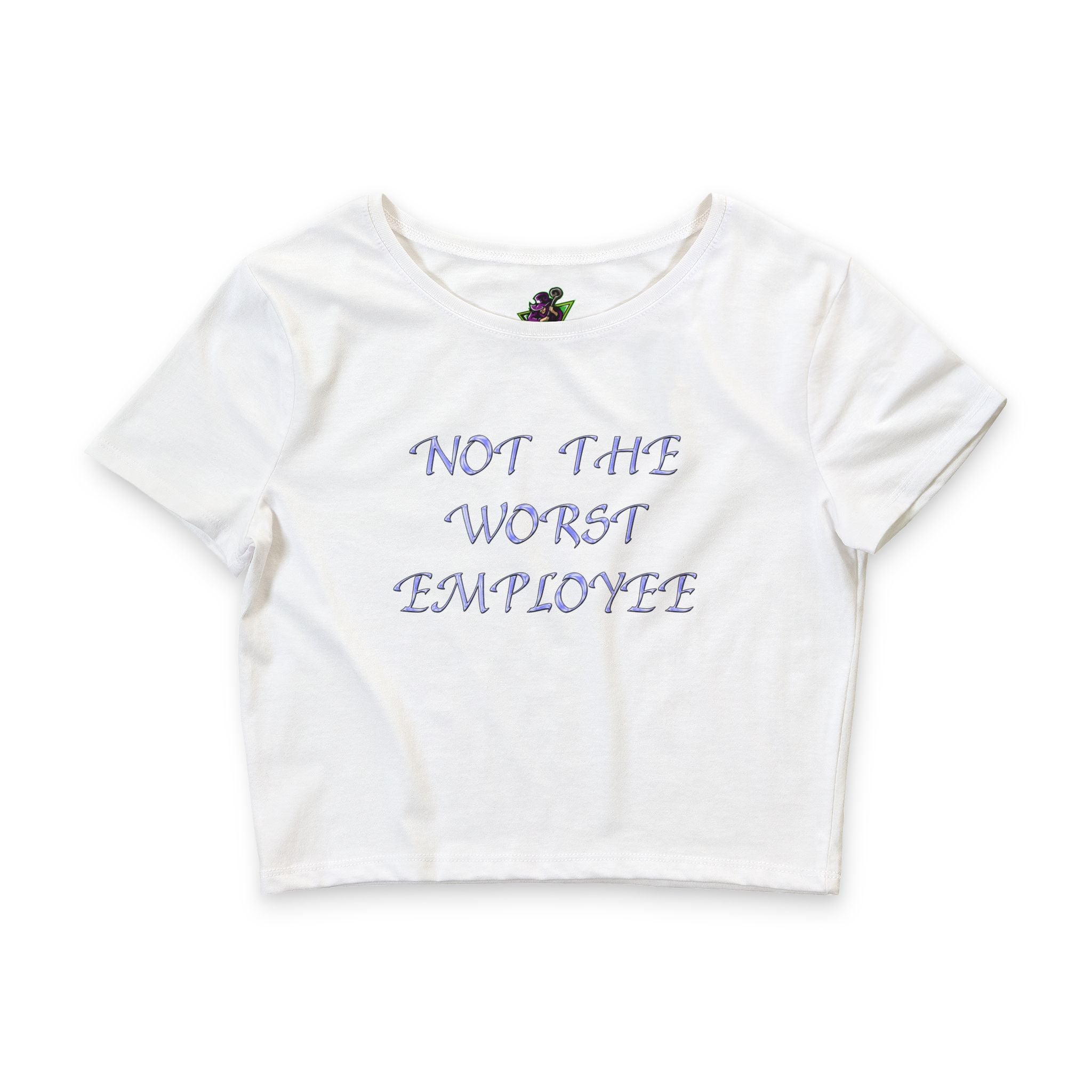 Not The Worst Employee / Crop Top
