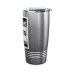 Straight Outta A Good Job / Insulated Tumbler 20oz