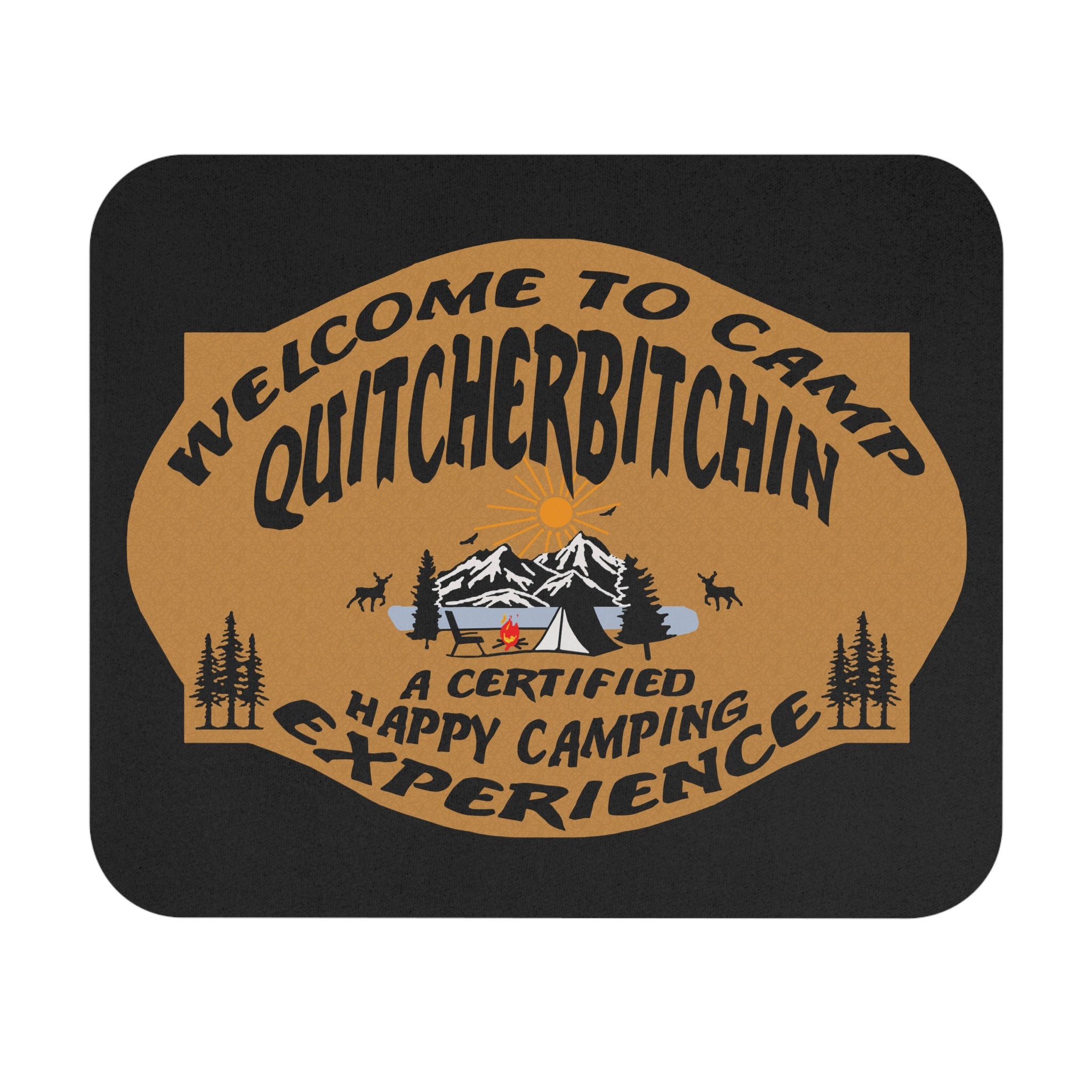 Camp Quitcherbitchin / Gaming Mouse Pad