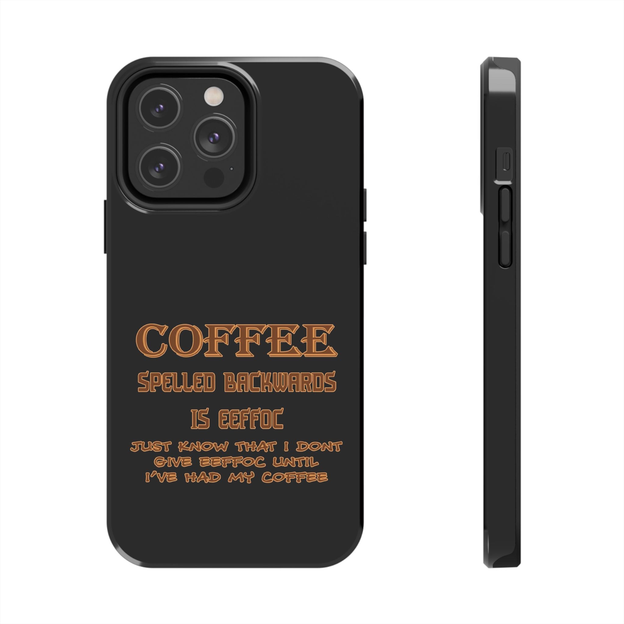 Coffee Coffee Spelled Backwards Is EEFFOC / Tough Phone Case