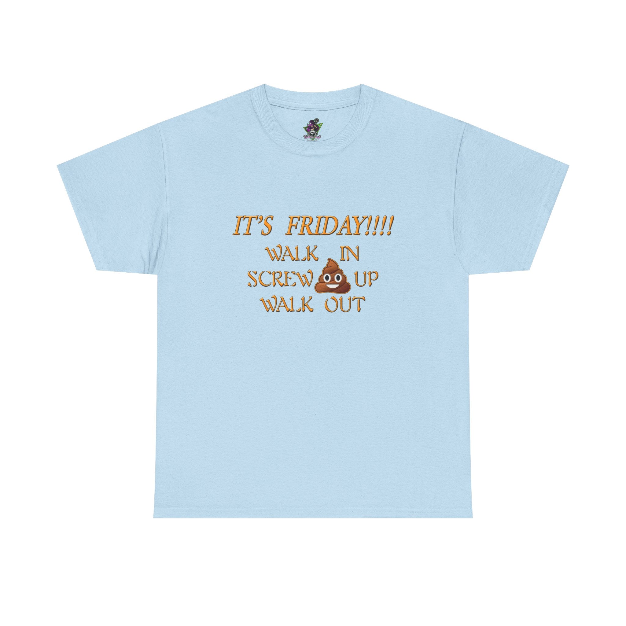 It's Friday!!! Walk In, Screw Up