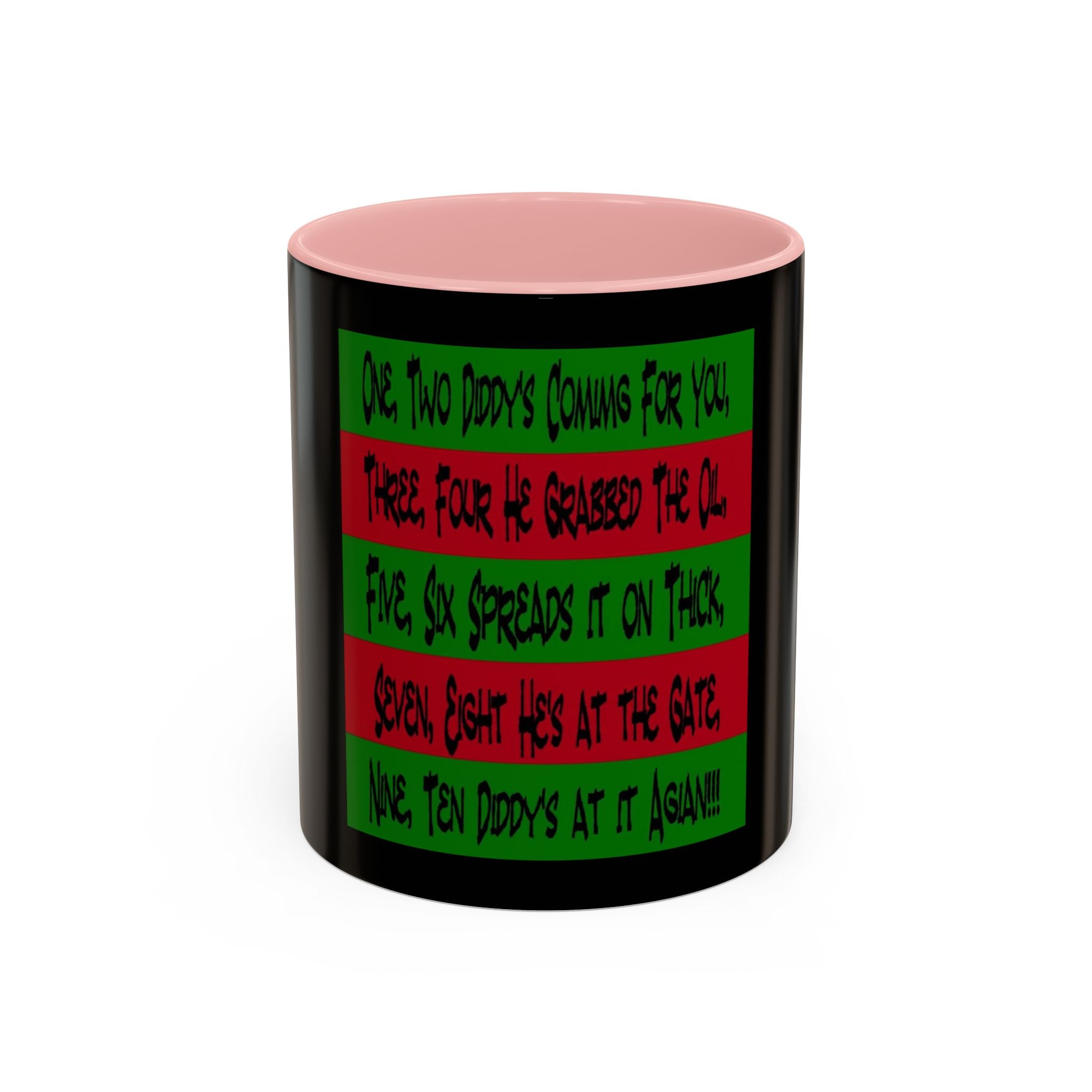 Diddy's Coming For You / Accent Coffee Mug 11/15 oz