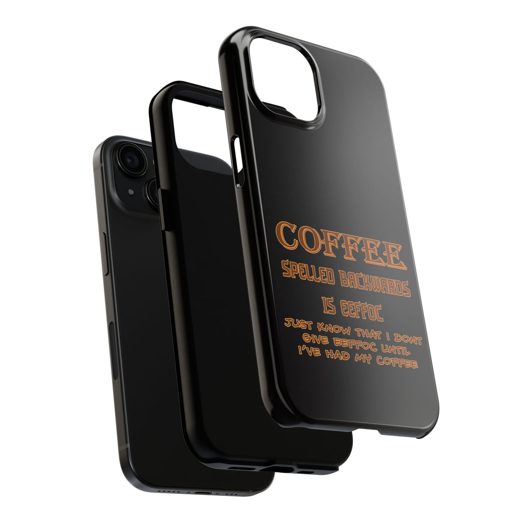 Coffee Coffee Spelled Backwards Is EEFFOC / Tough Phone Case