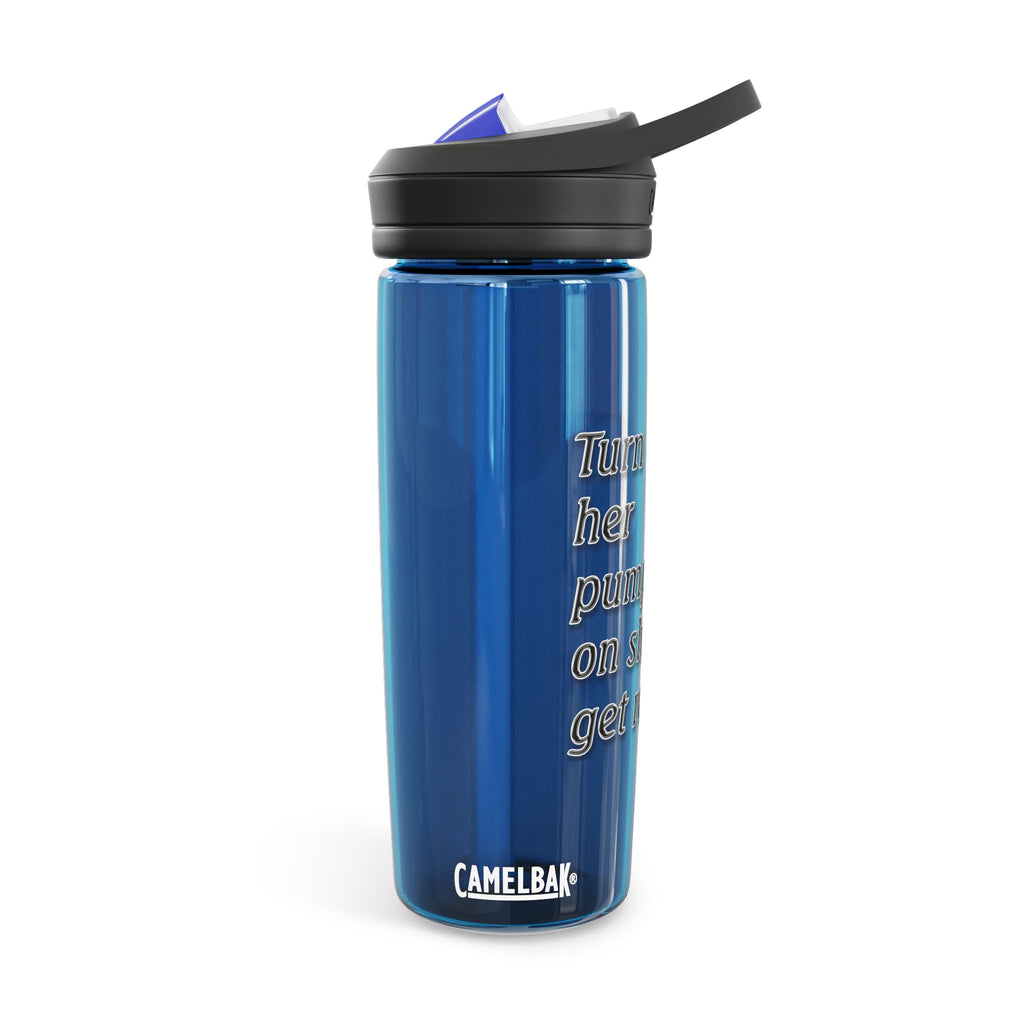 Turn Her Pump On / Camelbak Water Bottle 20/25oz