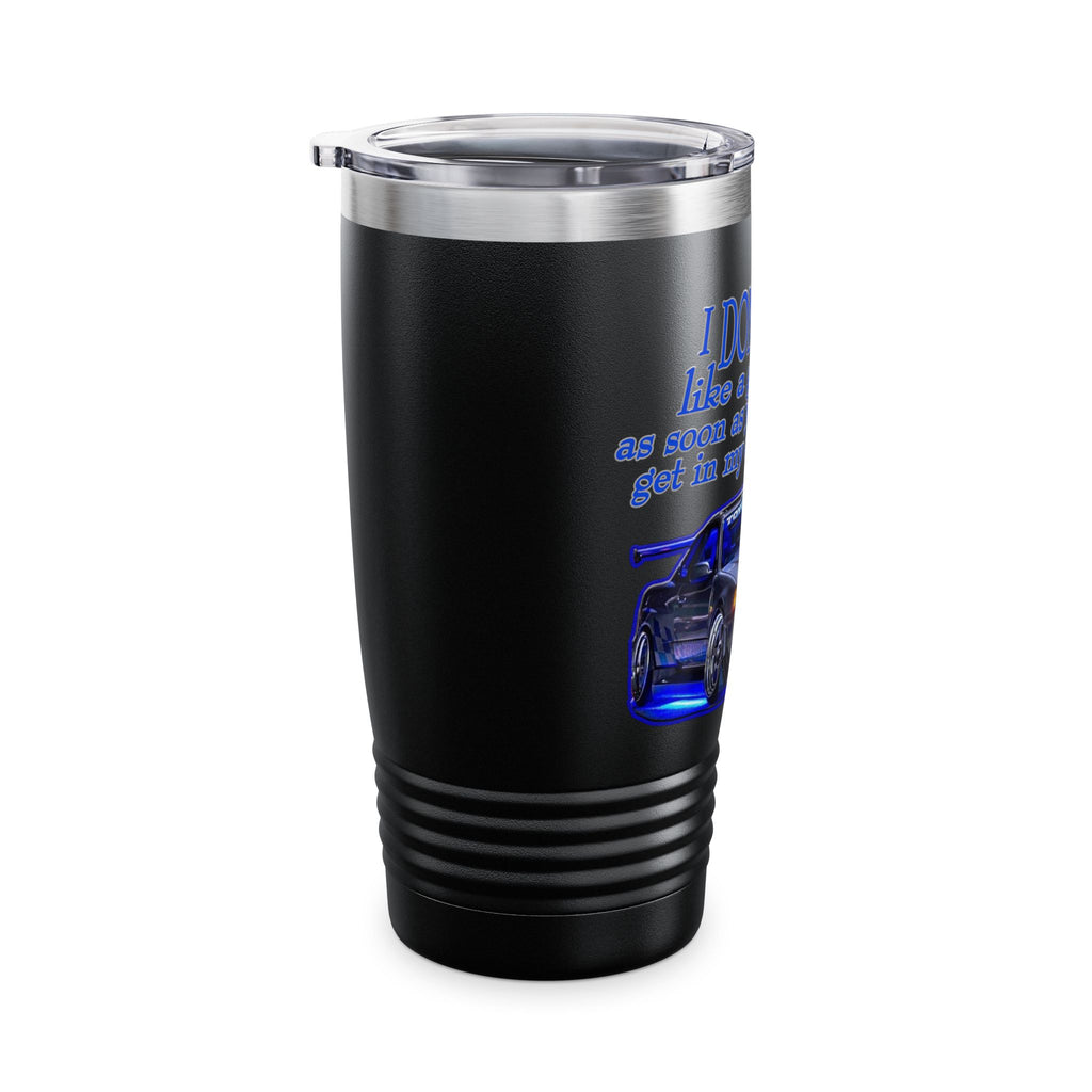 Don't Drive Like A Girl Blue / Insulated Tumbler 20oz