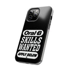 Oral-B Skills Wanted / Tough Phone Case
