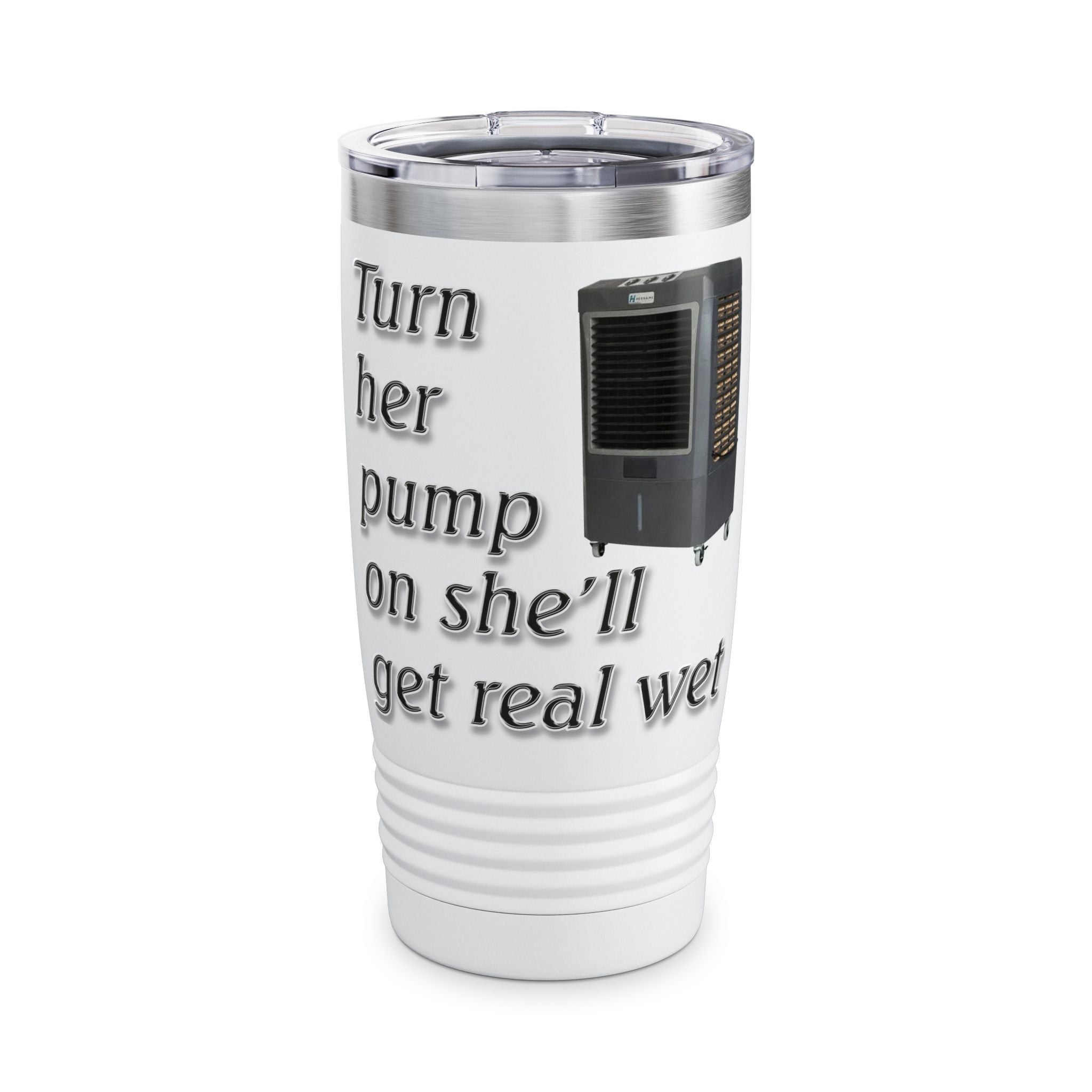Turn Her Pump On / Insulated Tumbler 20oz