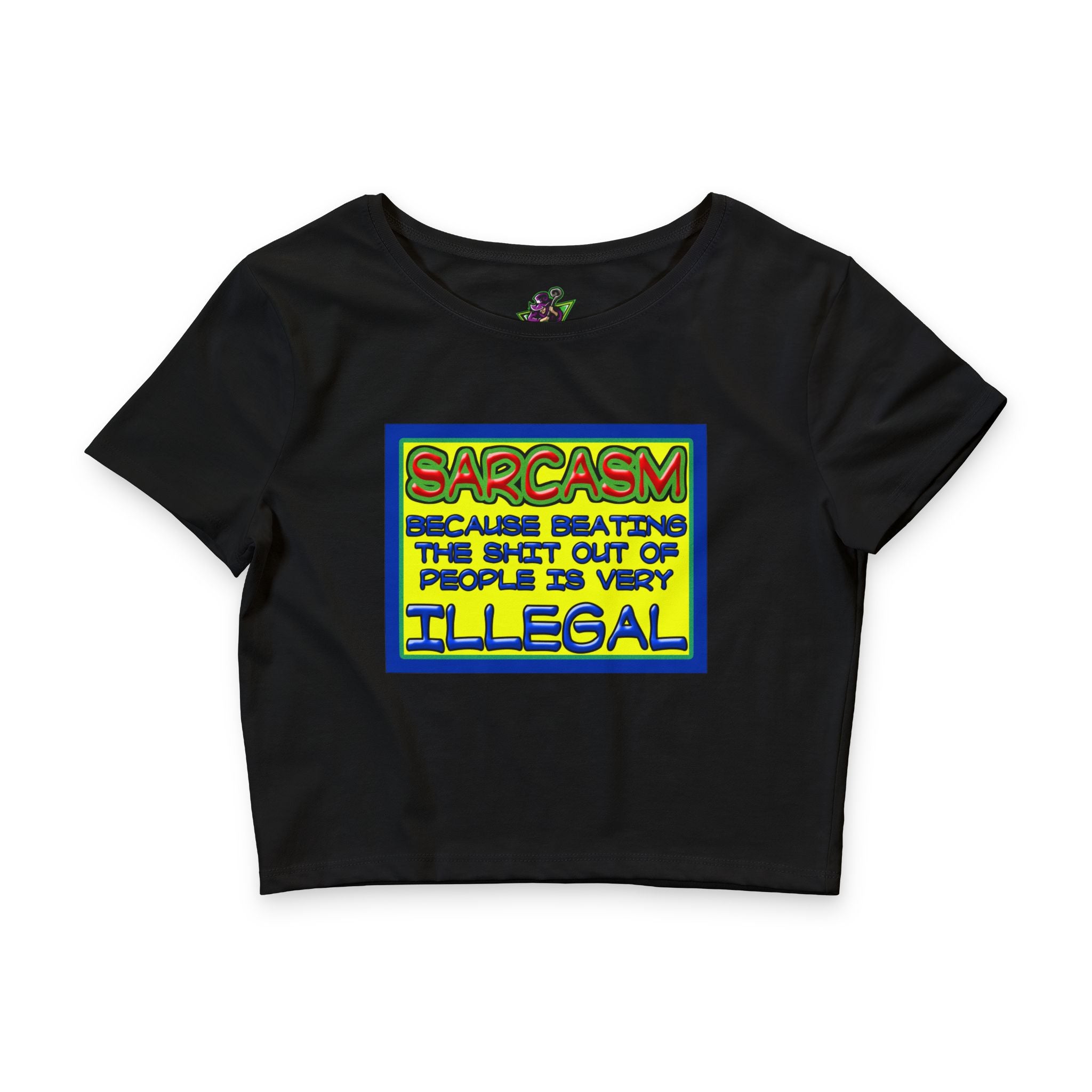 Sarcasm: Because Beating the Shit / Crop Top