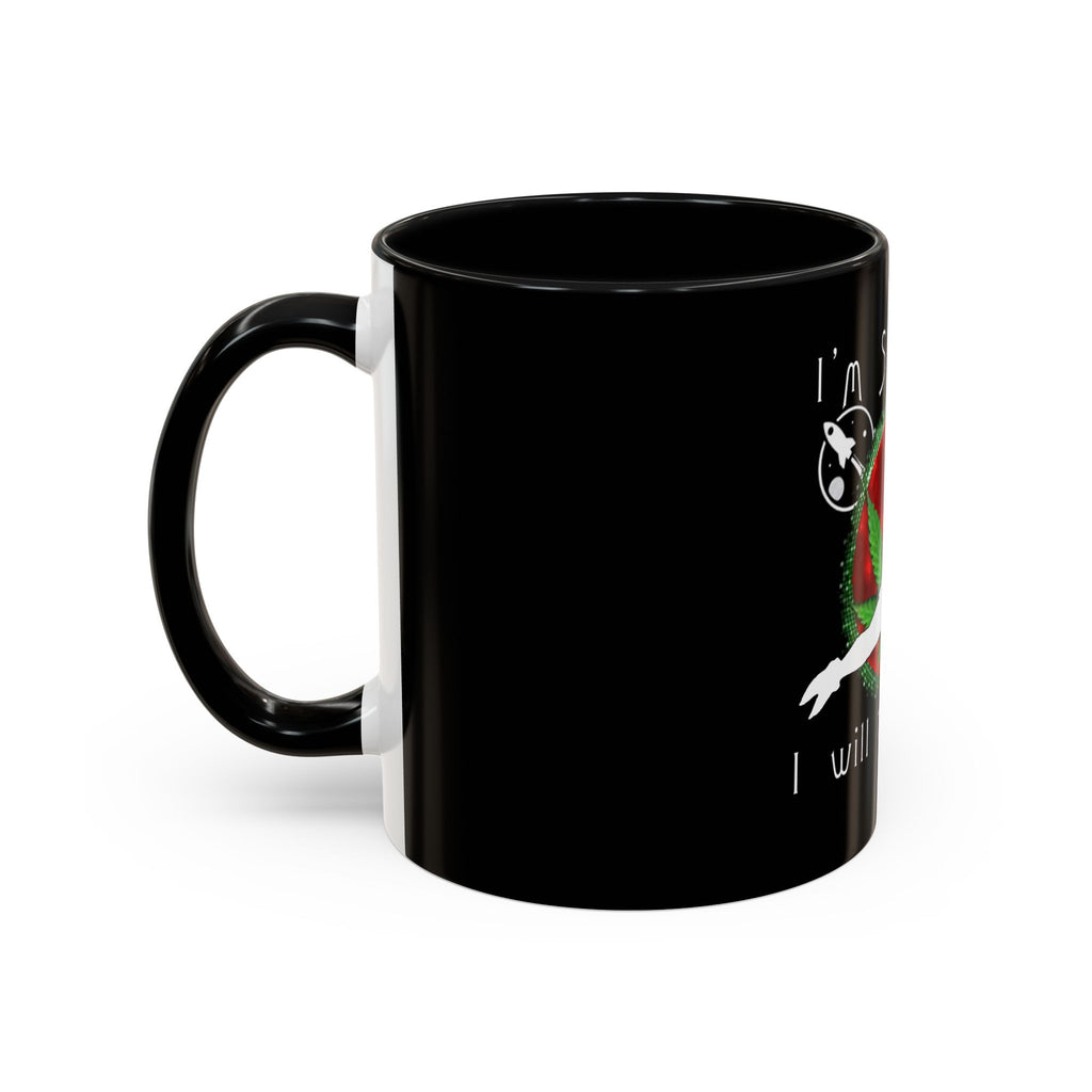 I’m So High / Accent Coffee Mug 11/15oz