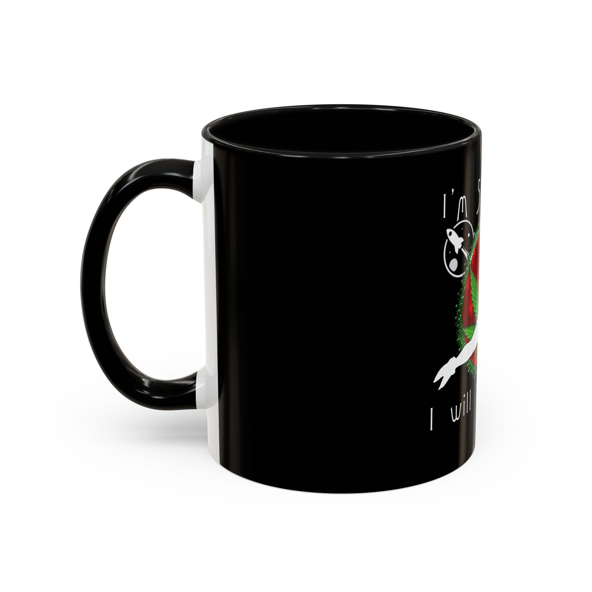 I’m So High / Accent Coffee Mug 11/15oz