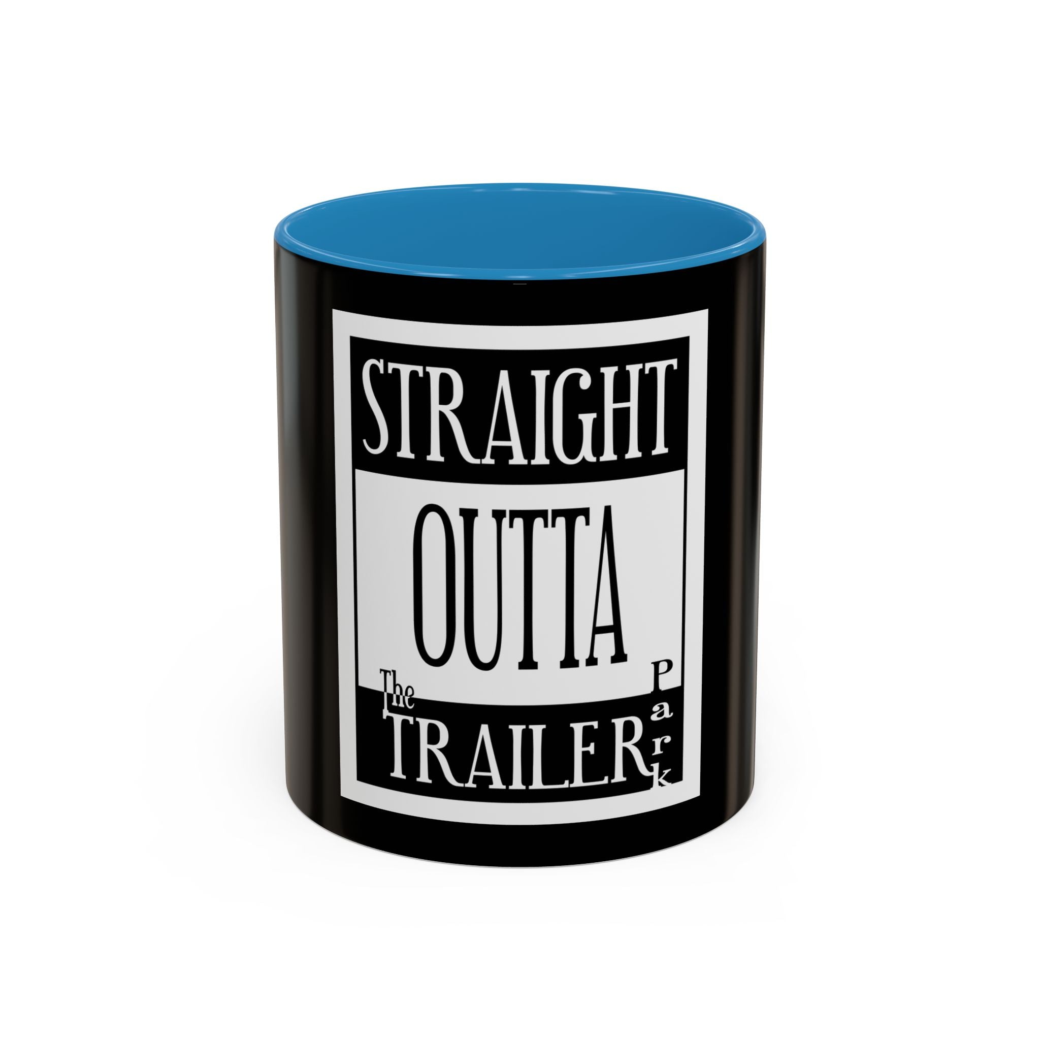 Straight Outta Trailer Park / Accent Coffee Mug 11/15oz