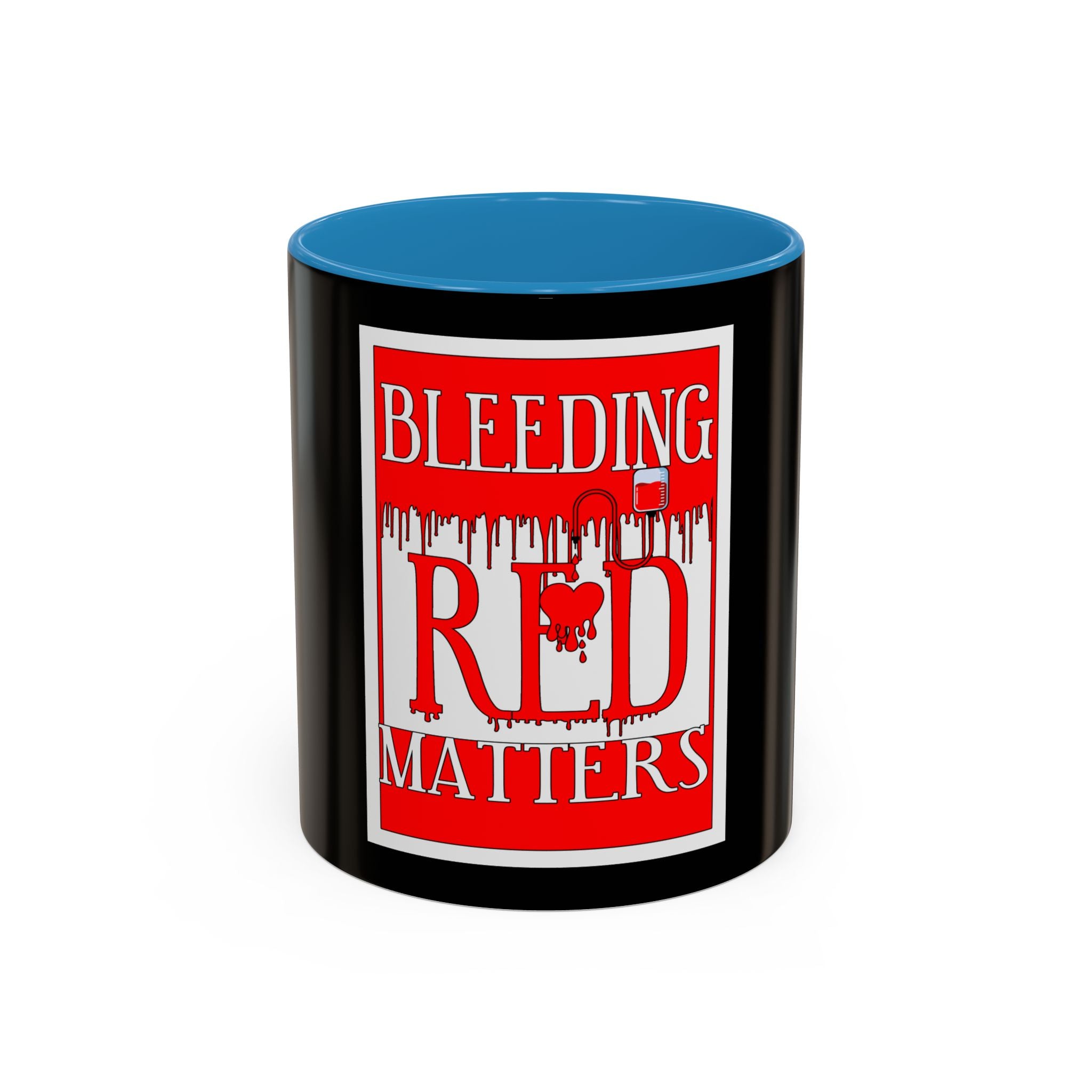 Bleeding Red Matters / Accent Coffee Mug 11/15oz