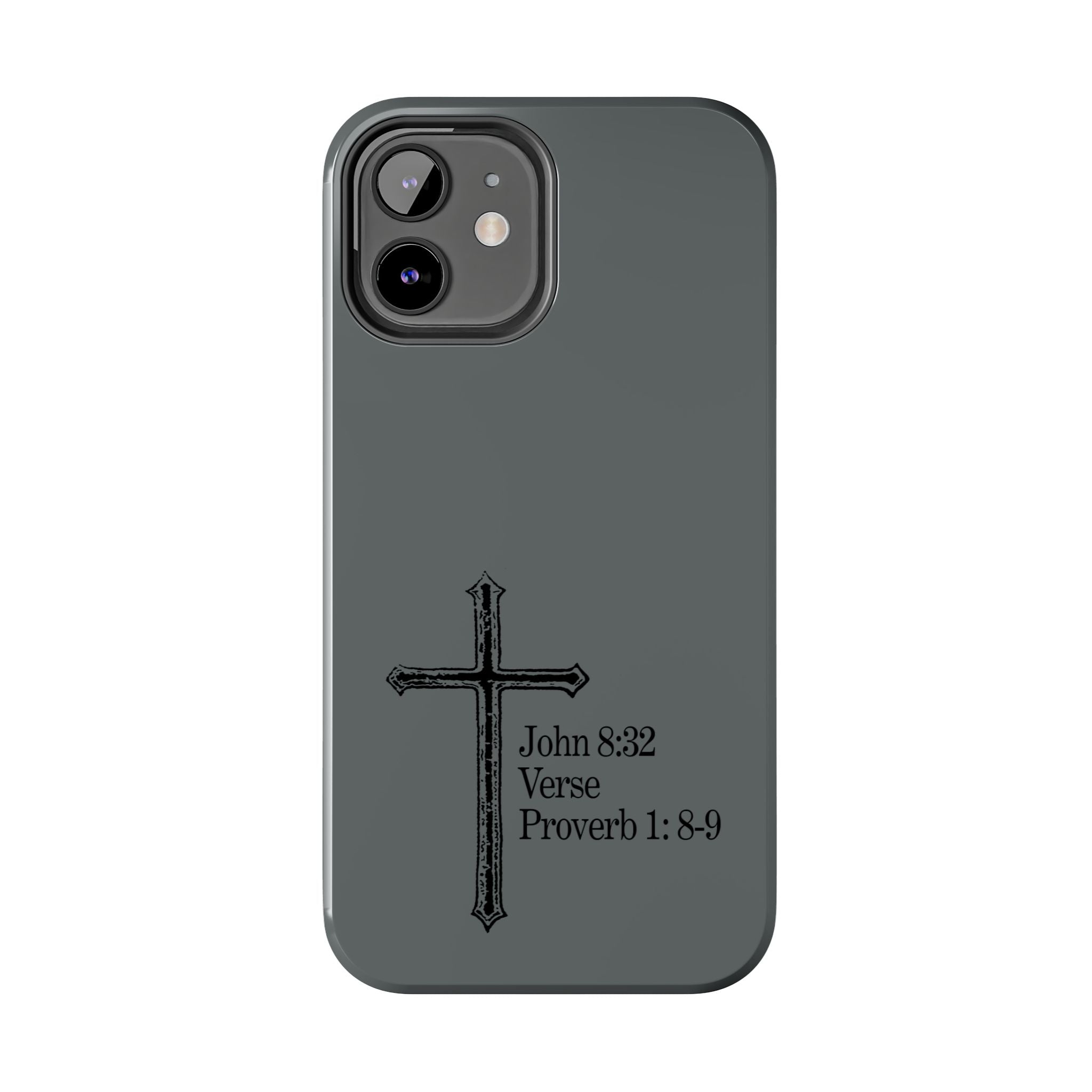 John 8:32 / Proverb 1: 8-9 / Tough Phone Case