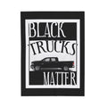 Black Trucks Matter / Velveteen Plush Blanket