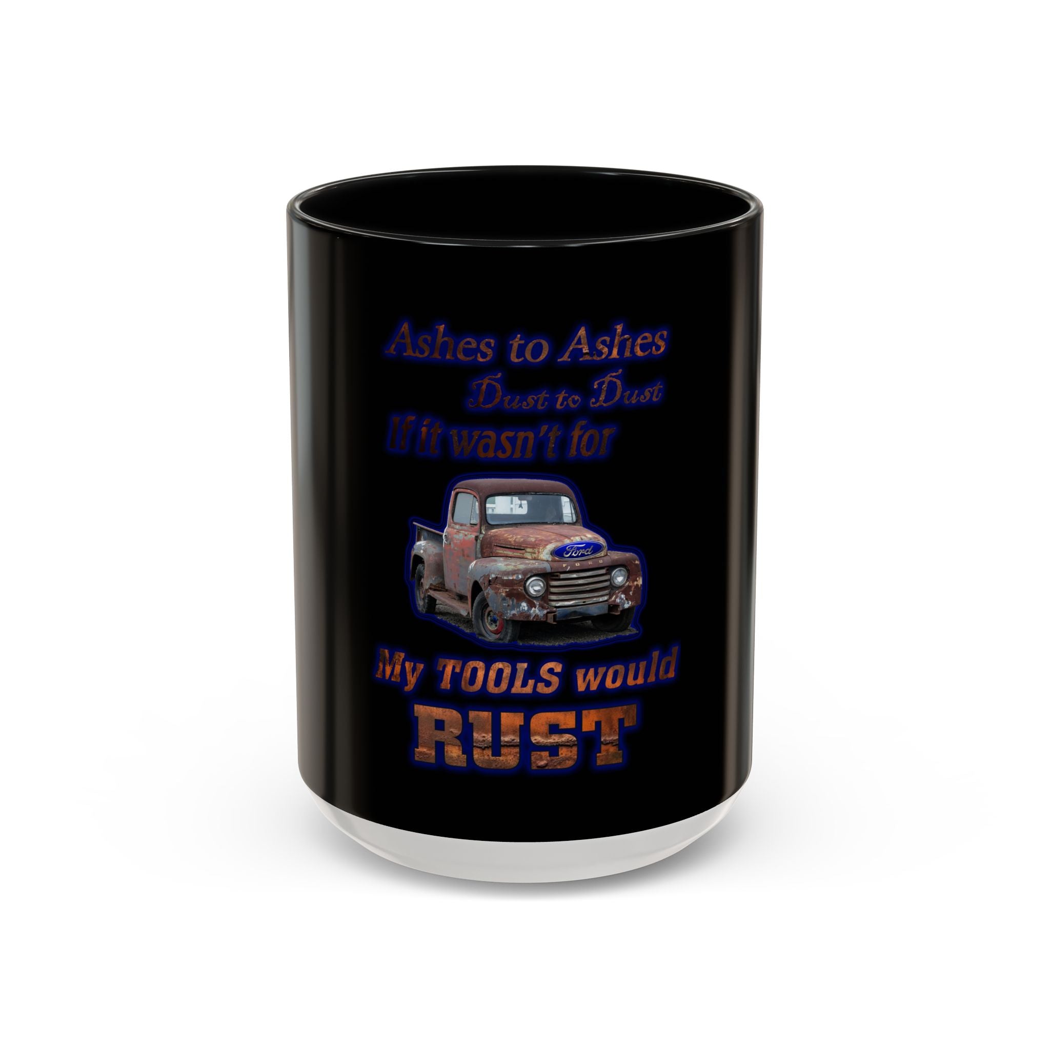 Ashes To Ashes Dust To Dust / Accent Coffee Mug 11/15oz